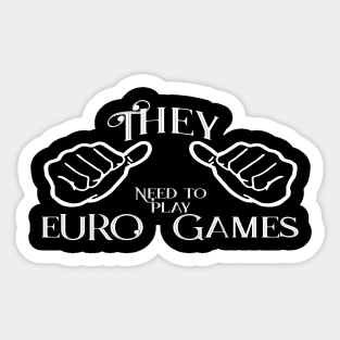 They need to play euro games Sticker